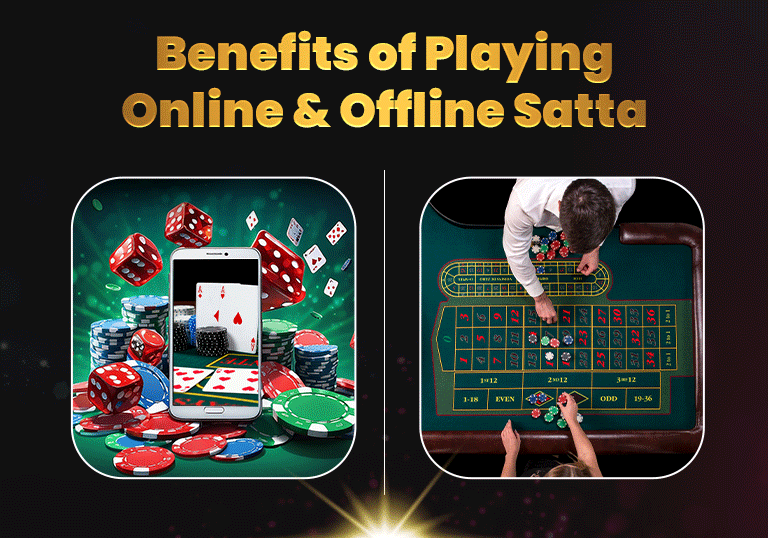 Benefits of Playing Online and Offline Satta – Tiger Prabhat World Satta Matka