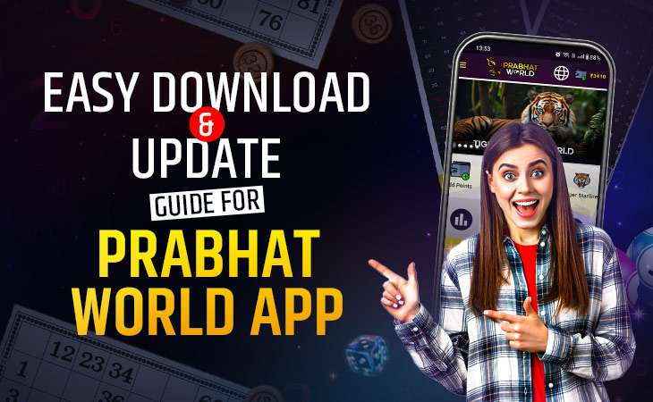 Easy Download & Update Guide for Prabhat World App – Tiger Prabhat World Satta Matka