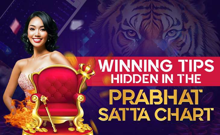 Winning Tips Hidden in the Prabhat Satta Chart – Tiger Prabhat World Satta Matka