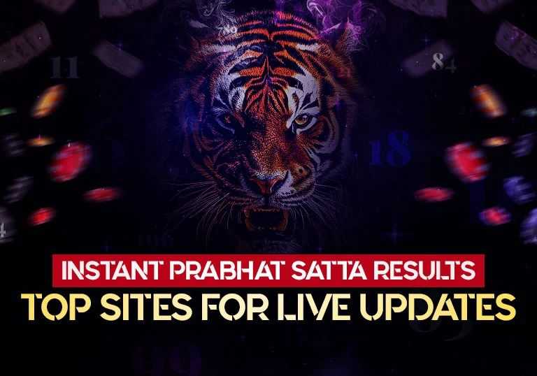 Instant Prabhat Satta Results: Top Sites for Live Updates – Tiger Prabhat World Satta Matka