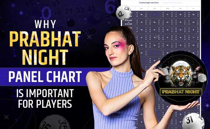 Why Prabhat Night Panel Chart is Important for Players – Tiger Prabhat World Satta Matka