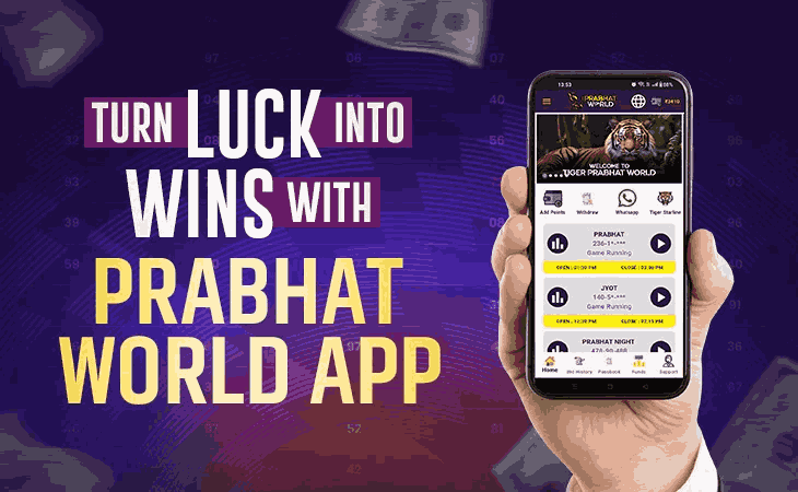 Turn Luck Into Wins With Prabhat World App – Tiger Prabhat World Satta Matka