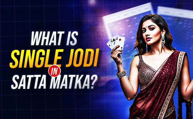 What Is Single Jodi in Satta Matka? – Tiger Prabhat World Satta Matka