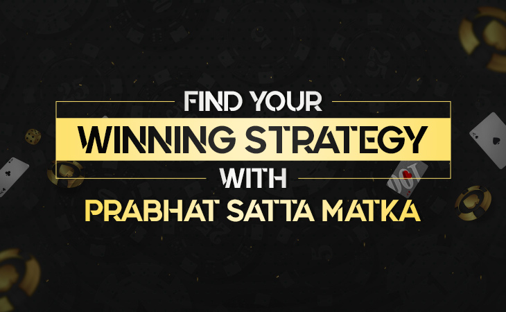 Find Your Winning Strategy with Prabhat SattaMatka – Tiger Prabhat World Satta Matka